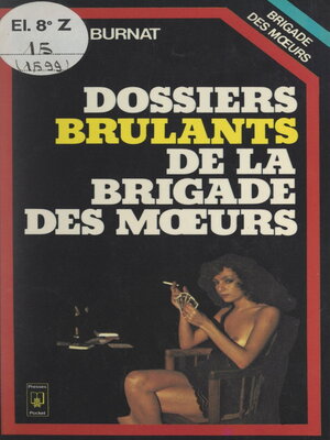 cover image of Dossiers brûlants de la Brigade des mœurs